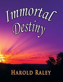 eBook (epub) Immortal Destiny de Harold Raley