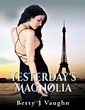 E-Book (epub) Yesterday's Magnolia von Betty J. Vaughn