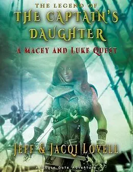 E-Book (epub) The Captains Daughter - A Macey And Luke Quest von Jeff Lovell, Jacqi Lovell