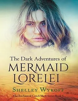 E-Book (epub) The Dark Adventures of Mermaid Lorelei von Shelley Wykoff