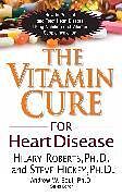 Kartonierter Einband The Vitamin Cure for Heart Disease von Hilary Roberts, Steve Hickey