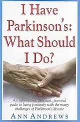 Kartonierter Einband I Have Parkinson's: What Should I Do? von Ann Andrews