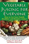 E-Book (epub) Vegetable Juicing for Everyone von Ph. D. Saul, Helen Saul Case