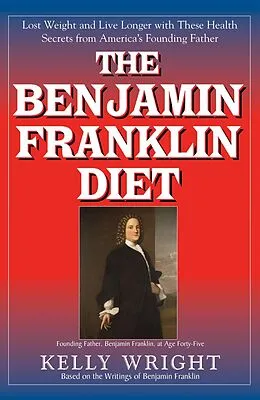 E-Book (epub) The Benjamin Franklin Diet von Kelly Wright