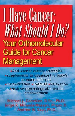 E-Book (epub) I Have Cancer: What Should I Do? von Michael J. Gonzalez, Jorge R. Miranda-Massari, Andrew W Saul