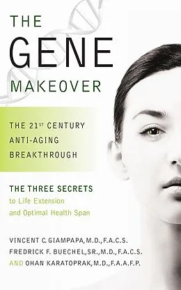 E-Book (epub) The Gene Makeover von Vincent Giampapa, Ohan Karatoprak, Frederick F. Buechel
