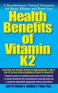 E-Book (epub) Health Benefits of Vitamin K2 von Larry M. Howard, Anthony G. Payne