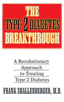 E-Book (epub) The Type 2 Diabetes Breakthrough von Frank Shallenberger