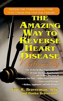 E-Book (epub) The Amazing Way to Reverse Heart Disease Naturally von Eric R. Braverman