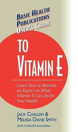 E-Book (epub) User's Guide to Vitamin E von Jack Challem, Melissa Diane Smith