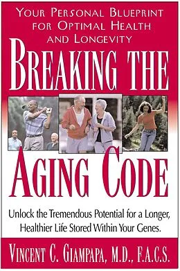 E-Book (epub) Breaking the Aging Code von M. D. Giampapa, Miryan Ehrlich Williamson