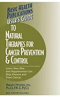 ePUB User's Guide to Natural Therapies for Cancer Prevention and Control von Abram Hoffer