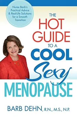 E-Book (epub) The Hot Guide to a Cool, Sexy Menopause von Barbara Dehn
