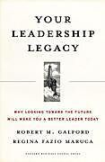 Livre Relié Your Leadership Legacy de Robert M. Galford, Maruca Regina Fazio