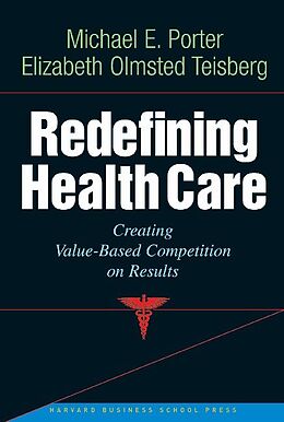 Livre Relié Redefining Health Care de Michael E; Teisberg, Elizabeth Olmsted Porter