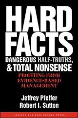 Livre Relié Hard Facts, Dangerous Half-Truths, and Total Nonsense de Pfeffer Jeffrey, Sutton Robert I.