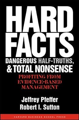 Fester Einband Hard Facts, Dangerous Half-Truths, and Total Nonsense von Jeffrey Pfeffer, Robert I. Sutton