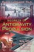 Secrets of Antigravity Propulsion