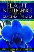 Couverture cartonnée Plant Intelligence and the Imaginal Realm de Stephen Harrod Buhner