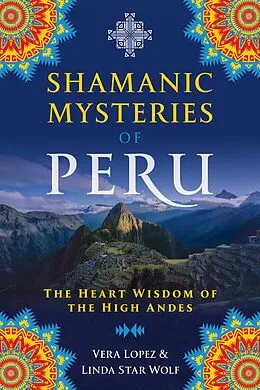 E-Book (epub) Shamanic Mysteries of Peru von Vera Lopez, Linda Star Wolf