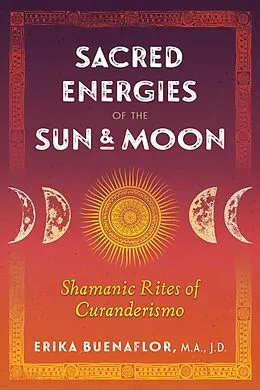 E-Book (epub) Sacred Energies of the Sun and Moon von Erika Buenaflor
