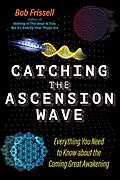 E-Book (epub) Catching the Ascension Wave von Bob Frissell