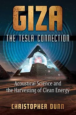 E-Book (epub) Giza: The Tesla Connection von Christopher Dunn
