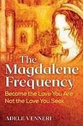 Couverture cartonnée The Magdalene Frequency de Adele Venneri