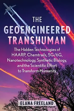 E-Book (epub) The Geoengineered Transhuman von Elana Freeland