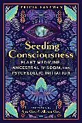 Couverture cartonnée Seeding Consciousness de Tricia Eastman