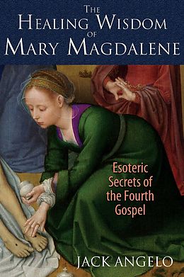 E-Book (epub) The Healing Wisdom of Mary Magdalene von Jack Angelo