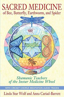 eBook (epub) Sacred Medicine of Bee, Butterfly, Earthworm, and Spider de Linda Star Wolf, Anna Cariad-Barrett