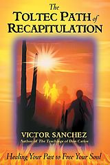 eBook (epub) The Toltec Path of Recapitulation de Victor Sanchez