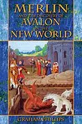 E-Book (epub) Merlin and the Discovery of Avalon in the New World von Graham Phillips