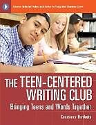 Couverture cartonnée The Teen-Centered Writing Club de Constance Hardesty