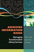 E-Book (pdf) Assessing Information Needs von Robert J. Grover Emeritus, Roger C. Greer, John Agada