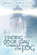 Couverture cartonnée Finding Your Way Through the Fog de Bruce Goettsche
