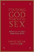 Couverture cartonnée Finding God Through Sex de David Deida