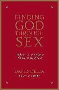 Kartonierter Einband Finding God Through Sex von David Deida