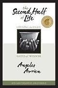 Kartonierter Einband The Second Half of Life von Angeles Arrien