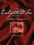 Kartonierter Einband The Enlightened Sex Manual von David Deida