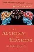 Kartonierter Einband The Alchemy of Teaching von Jeremiah Conway