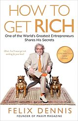 Couverture cartonnée How to Get Rich de Felix Dennis