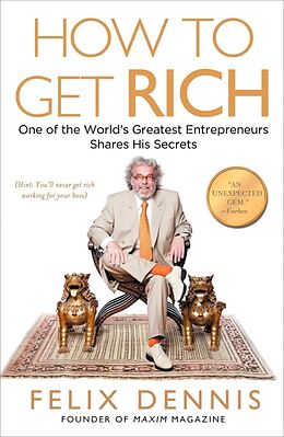 Kartonierter Einband How to Get Rich von Felix Dennis