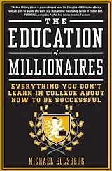 Kartonierter Einband The Education of Millionaires von Michael Ellsberg