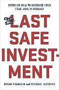 Livre Relié The Last Safe Investment de Bryan Franklin, Michael Ellsberg