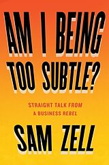 Livre Relié Am I Being Too Subtle?: Straight Talk from a Business Rebel de Sam Zell