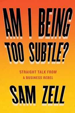 Livre Relié Am I Being Too Subtle?: Straight Talk from a Business Rebel de Sam Zell