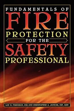 E-Book (epub) Fundamentals of Fire Protection for the Safety Professional von Lon H. Ferguson, Christopher A. Janicak