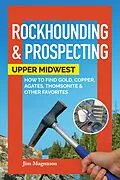 ePUB Rockhounding & Prospecting: Upper Midwest von Jim Magnuson